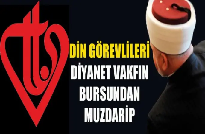 Din Görevlileri,Diyanet Vakfın Bursundan Muzdarip