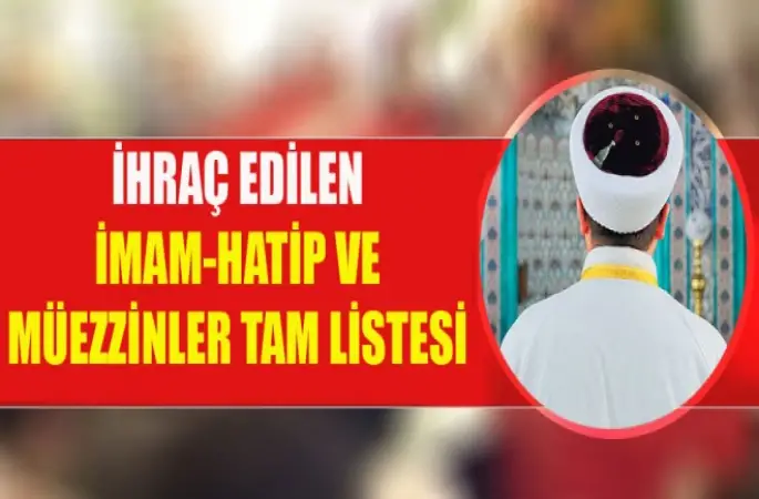 İhraç Edilen İmam ve Müezzinlerin listesi
