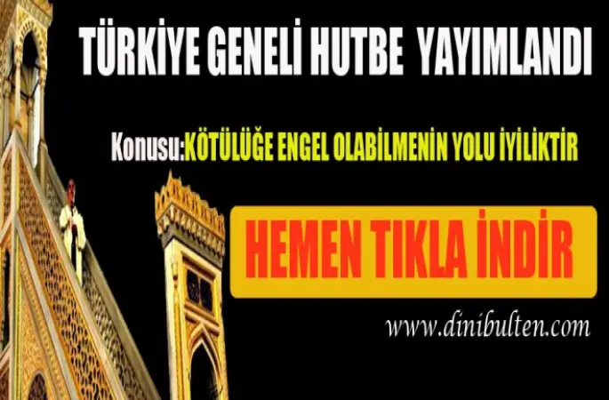 Diyanet Hutbesi,Kötülüğe Engel Olabilmenin Yolu İyiliktir