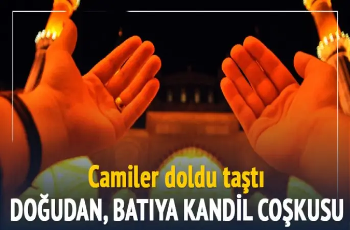 Regaib Kandili tüm yurtta büyük bir sevinçle kutlandı