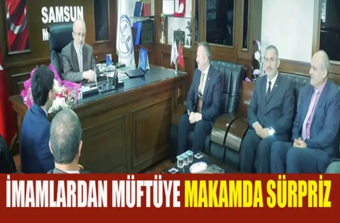 İmamlardan Müftüye Makamda sürpriz