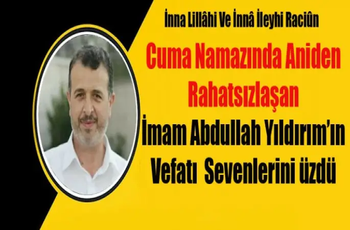 İmam Abdullah Yıldırım Vefat etti