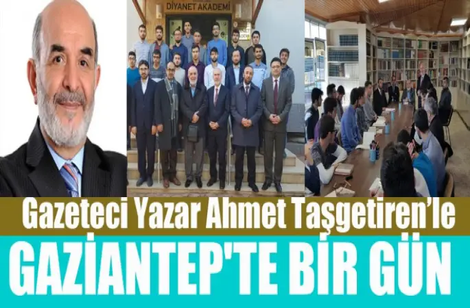 Ahmet Taşgetiren'le Gaziantep'te Bir gün