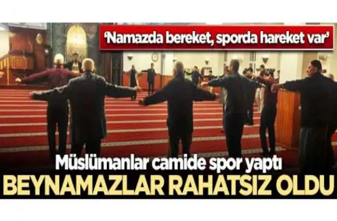 Müslümanlar camide spor yaptı, beynamazlar rahatsız oldu