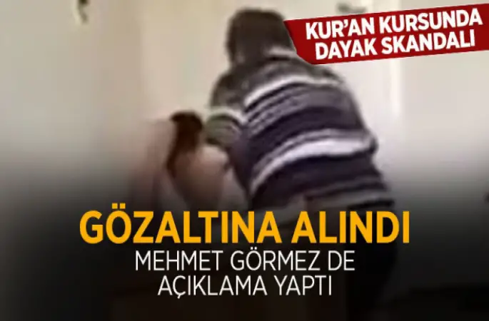 Kur'an Kursunda çocuğu döven Gözaltına alındı.