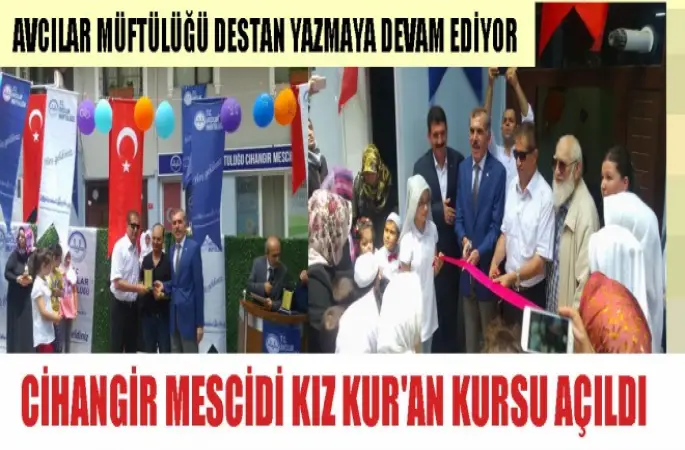 Avcılar'da Cihangir Mescidi Kız Kur'an Kursu Açılışı Yapıldı.