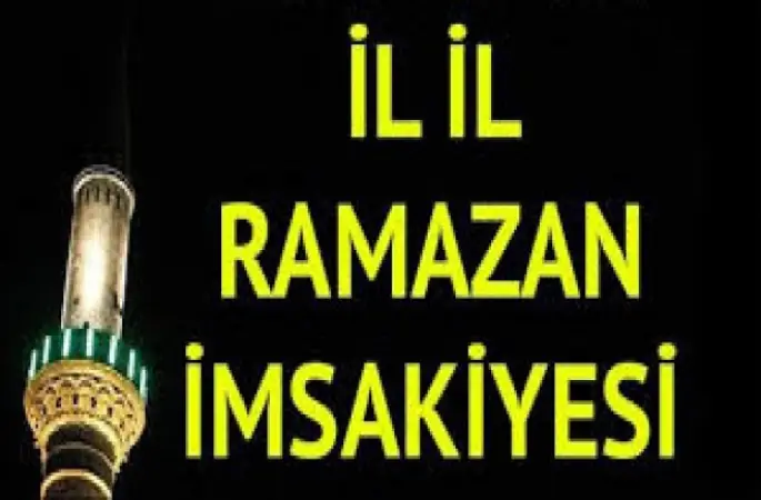 Türkiye'nin İl İl- İlçe İlçe Ramazan imsakiyesi