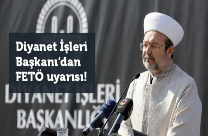 Diyanet İşleri Başkanı uyardı !