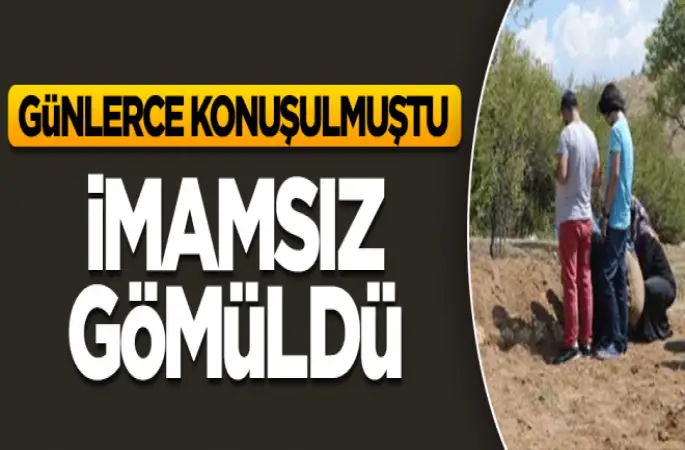 Darbeci öğretmen Açıkkollu İmamsız gömüldü