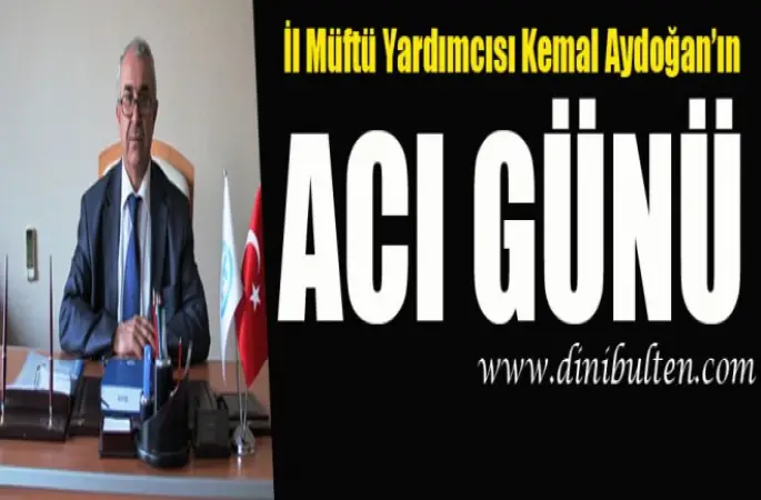 Müftü Aydoğan’ın Acı Günü