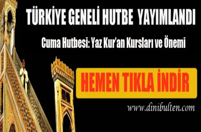 Cuma Hutbesi,Yaz Kur’an Kursları ve Önemi​