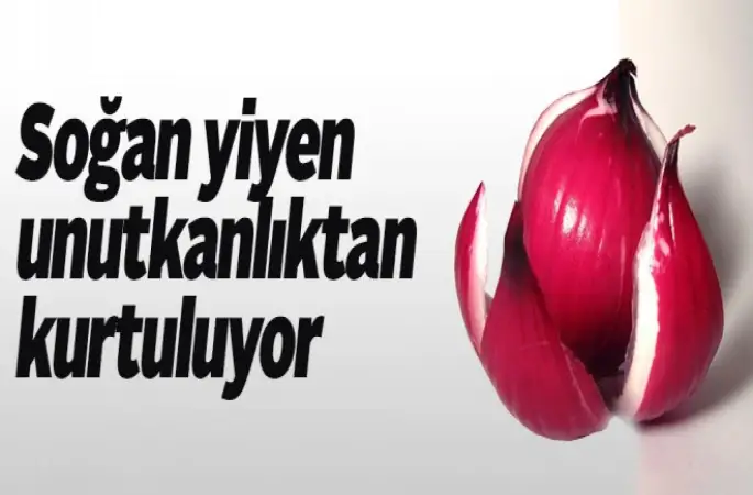 Soğan,Unutganlığın ilacı