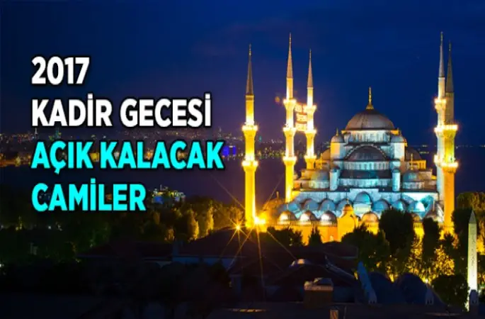 Kadir Gecesi Açık Kalacak Camiler