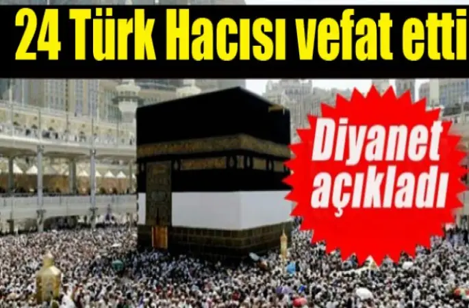24 Türk hacısı vefat etti