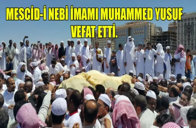 Mescid-i Nebi imamı Muhammed Yusuf vefat etti