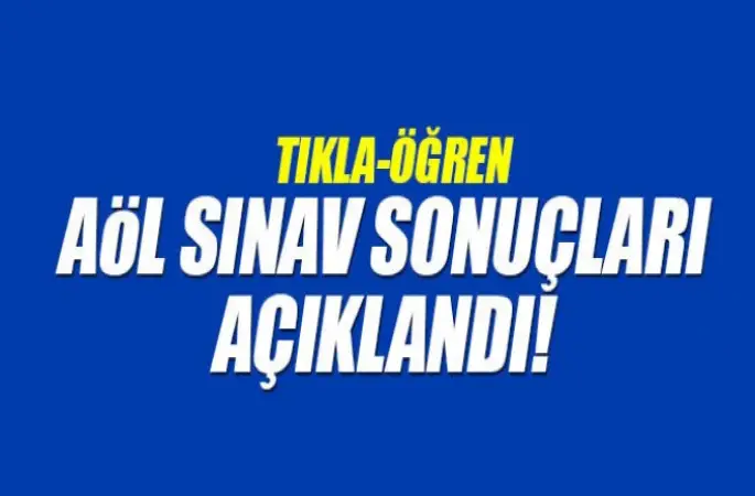 AÖL sınav sonuçları açıklandı