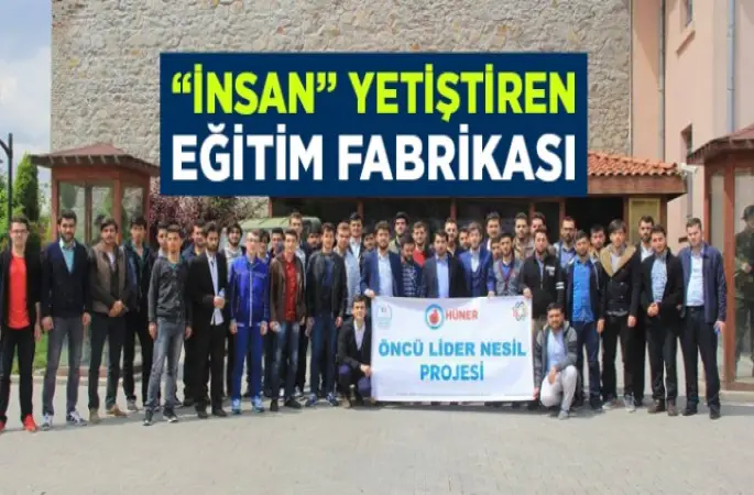 İnsan Yetiştiren Eğitim Fabrikası
