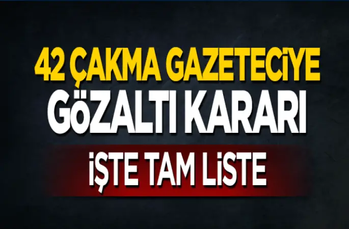 Gözaltı kararı verilen gazeteciler