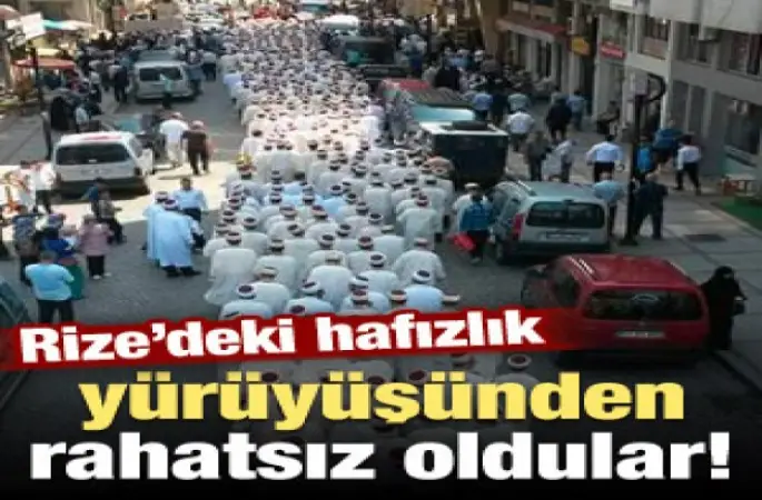 Rize'deki hafızlık yürüyüşünden rahatsız oldular