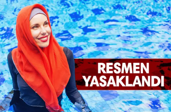 Müslüman kadınların burkini ile girmeleri yasaklandı.