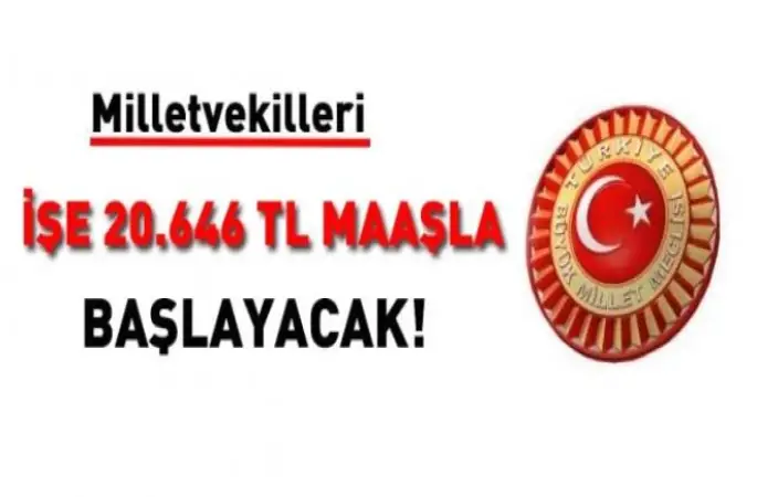 Milletvekilleri işe 20.646 TL maaşla başlayacak!
