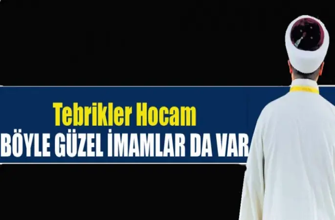 İmam Dediğin Böyle Olur! İşte Örnek İmam