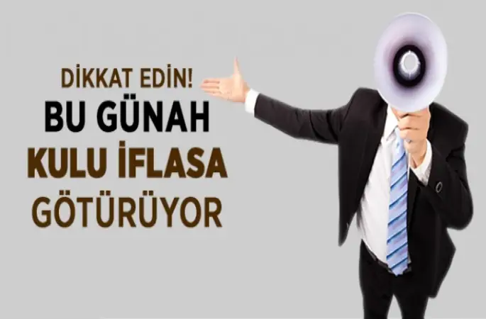 İnsanoğlunu İflasa Götüren Günah