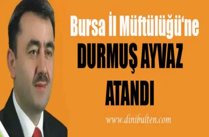 Bursa İl Müftülüğü ‘ne Durmuş Ayvaz  Atandı