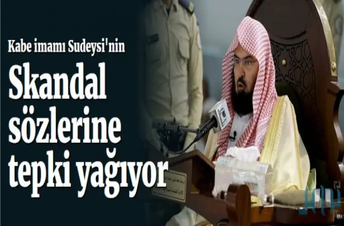Sudeysi'nin skandal sözlerine tepki yağıyor