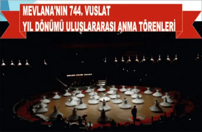 Mevlana'nın 744. Vuslat Yıl Dönümü Kutlandı