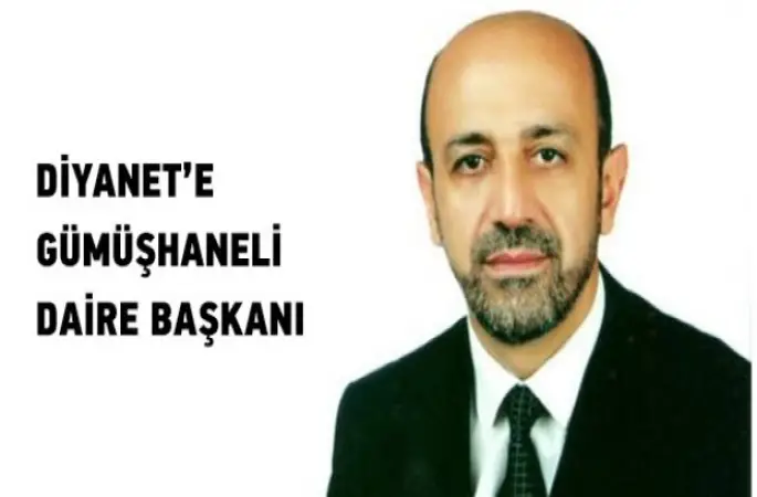 Diyanet’e Gümüşhaneli Daire başkanı