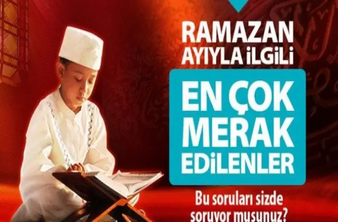 Ramazan'da En Çok Merak Edilenler