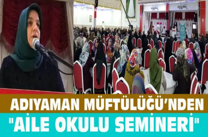 Adıyaman’da Aile Okulu Semineri