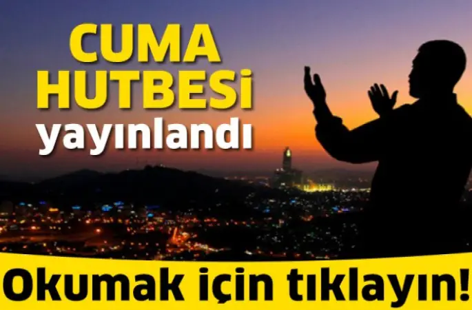 Cuma Hutbesi yayınlandı!