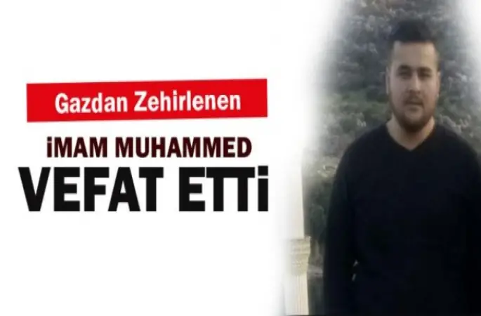 Karbonmonoksit gazından zehirlenen imam vefat etti