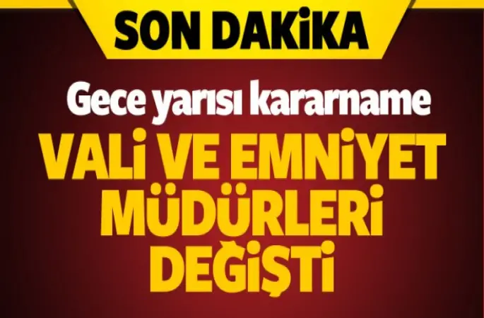 Valiler ve emniyet müdürler KHK'sı yayınlandı
