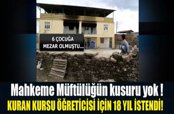 Kuran Kursu Öğreticisi için 18 yıl istendi!