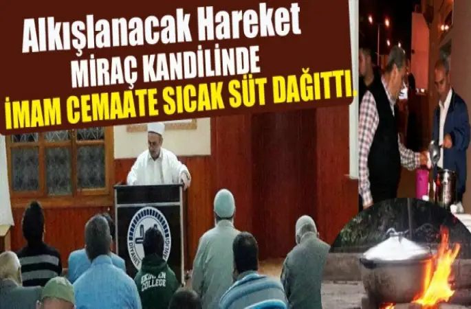 İmam Cemaate Sıcak Süt Dağıttı.