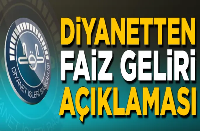Diyanet İşleri Başkanlığından 'faiz geliri' açıklaması