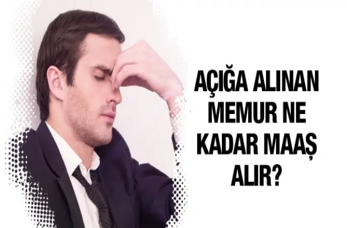 Görevden Uzaklaştırılan Memurların Maaşları