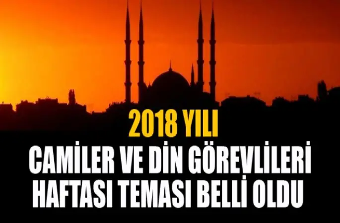2018 Yılı Camiler ve Din Görevlileri Haftası Teması Belli Oldu