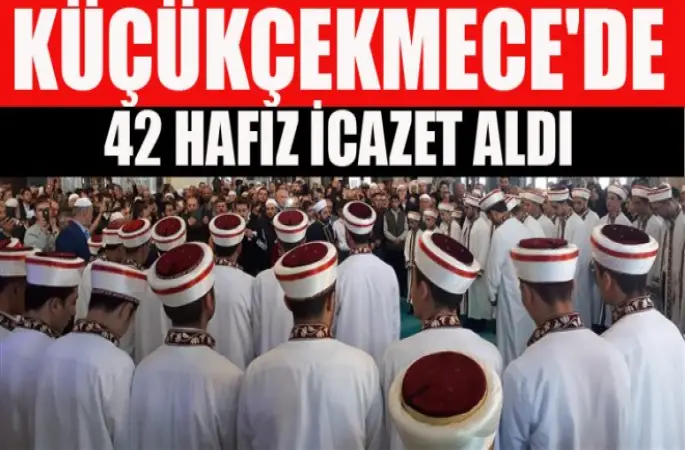 Küçükçekmece'de 42 Hafız İcazet Aldı