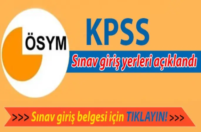 KPSS ortaöğretim sınav giriş yerleri açıklandı