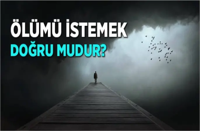 Ölümü İstemek Doğru Mudur?