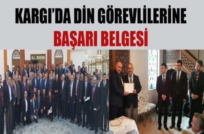 Kargı’da İmamlara Başarı Belgesi