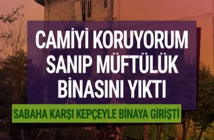 Mardin'de Müftülük binasını kepçeyle yıktı.