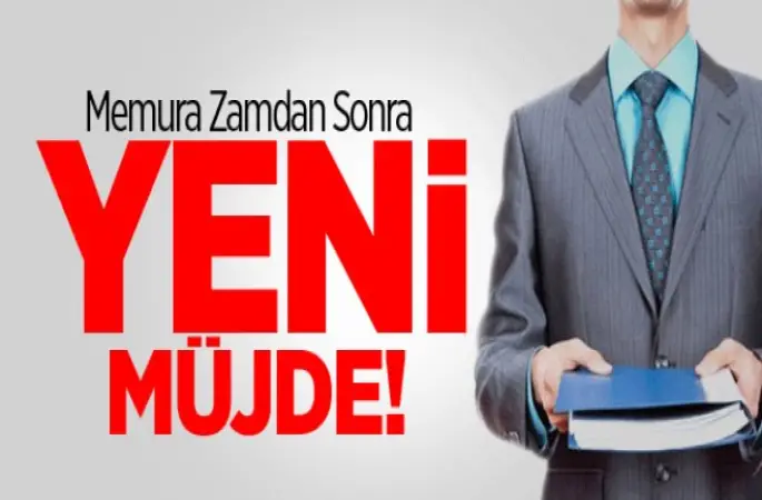 Memurlara Yeni Müjde!