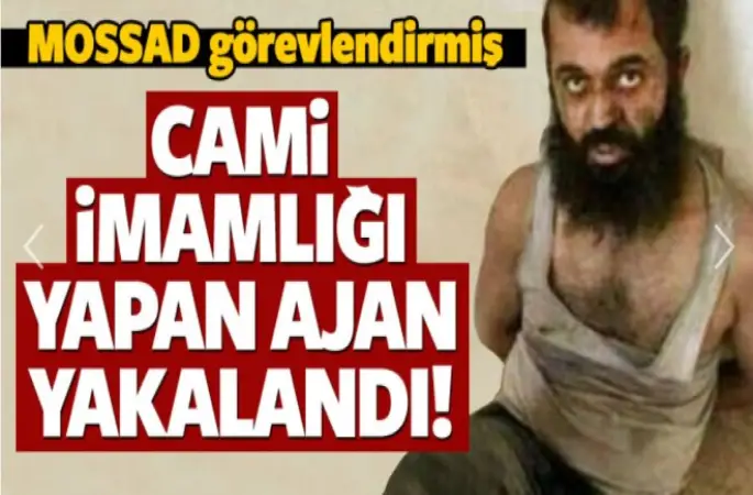 Cami imamlığı yapan ajan yakalandı!