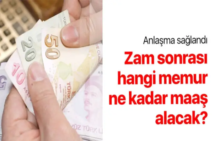 Hangi memur ne kadar alacak?