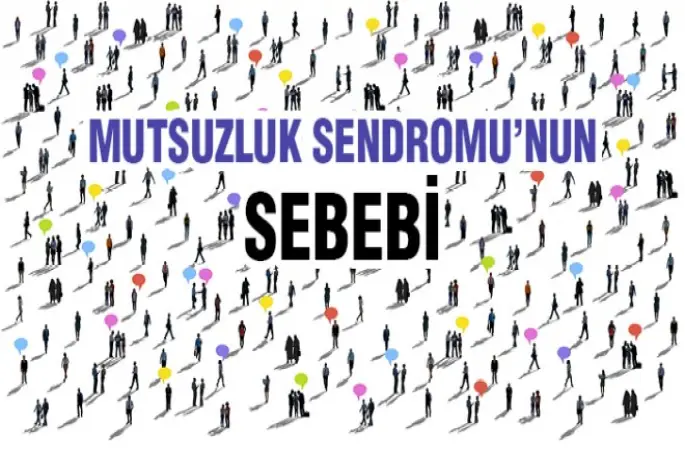 Mutsuzluk Sendromu Nedir?